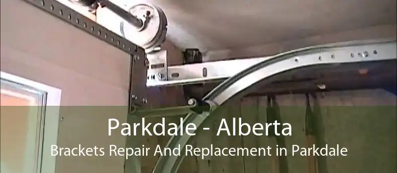 Parkdale - Alberta Brackets Repair And Replacement in Parkdale