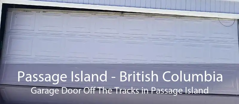 Passage Island - British Columbia Garage Door Off The Tracks in Passage Island