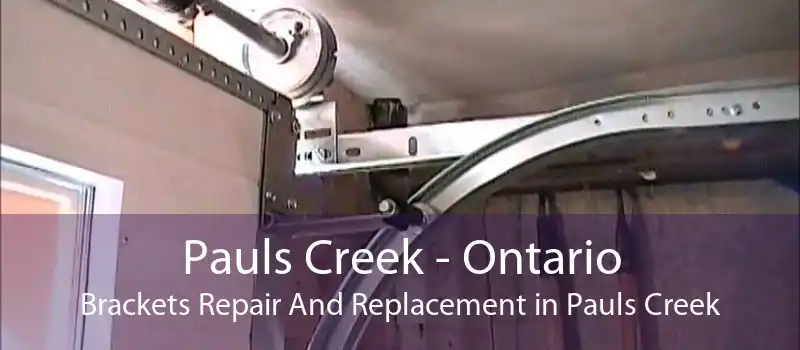 Pauls Creek - Ontario Brackets Repair And Replacement in Pauls Creek