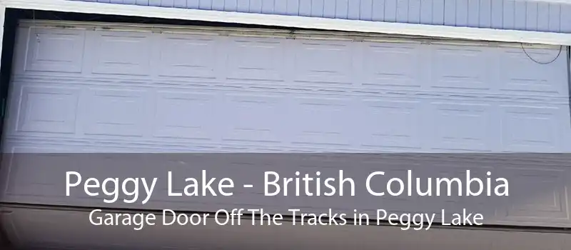Peggy Lake - British Columbia Garage Door Off The Tracks in Peggy Lake