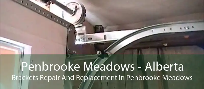 Penbrooke Meadows - Alberta Brackets Repair And Replacement in Penbrooke Meadows