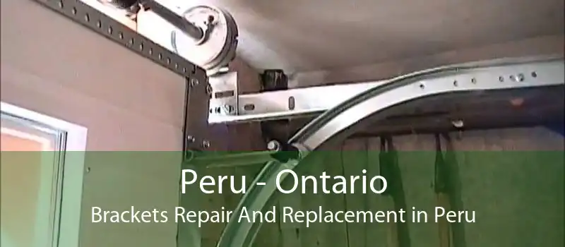 Peru - Ontario Brackets Repair And Replacement in Peru
