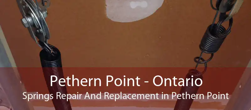 Pethern Point - Ontario Springs Repair And Replacement in Pethern Point