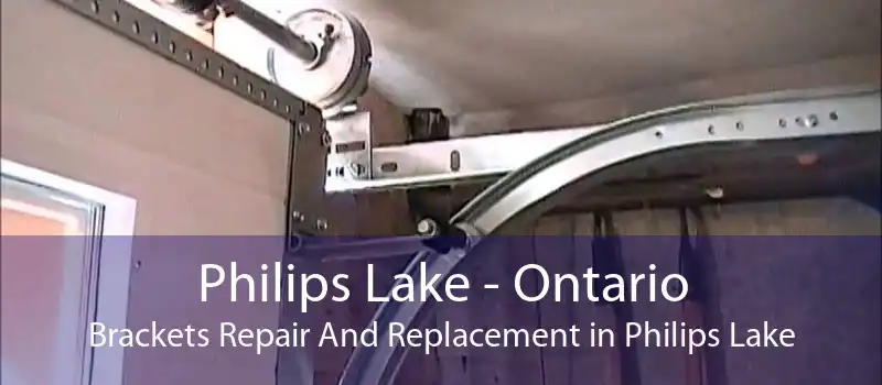 Philips Lake - Ontario Brackets Repair And Replacement in Philips Lake