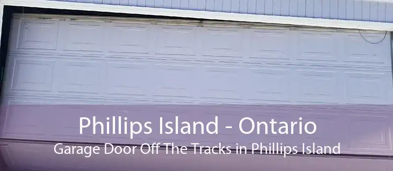 Phillips Island - Ontario Garage Door Off The Tracks in Phillips Island