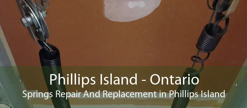 Phillips Island - Ontario Springs Repair And Replacement in Phillips Island