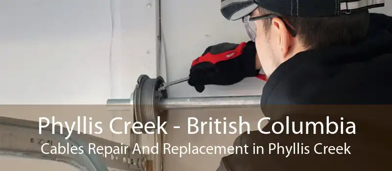 Phyllis Creek - British Columbia Cables Repair And Replacement in Phyllis Creek