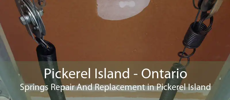 Pickerel Island - Ontario Springs Repair And Replacement in Pickerel Island