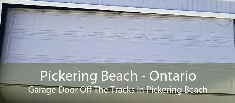 Pickering Beach - Ontario Garage Door Off The Tracks in Pickering Beach