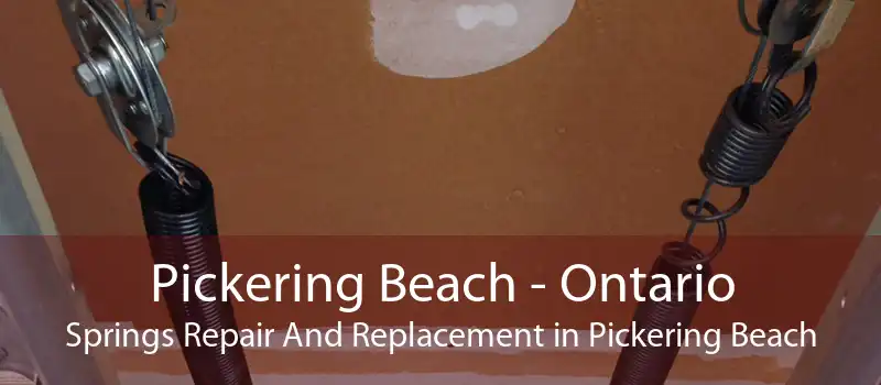 Pickering Beach - Ontario Springs Repair And Replacement in Pickering Beach