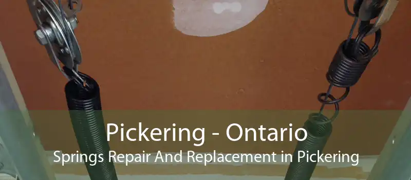 Pickering - Ontario Springs Repair And Replacement in Pickering