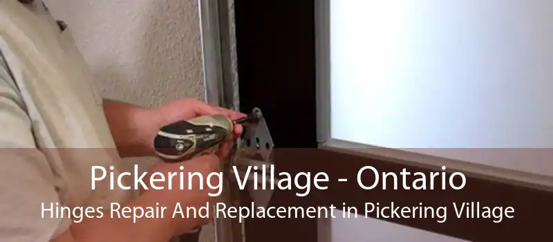 Pickering Village - Ontario Hinges Repair And Replacement in Pickering Village