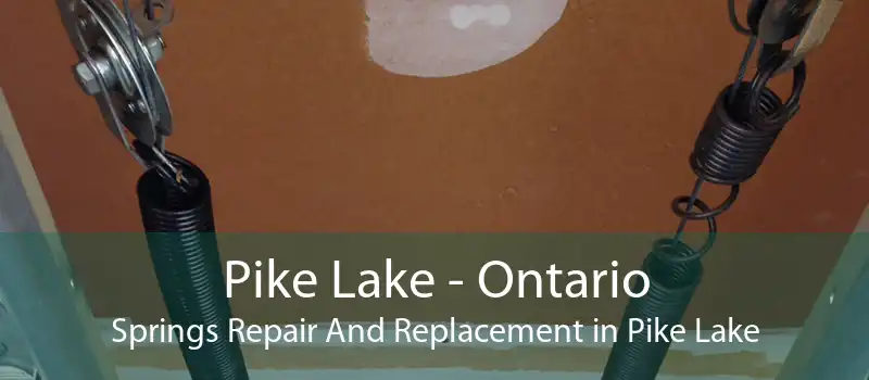 Pike Lake - Ontario Springs Repair And Replacement in Pike Lake