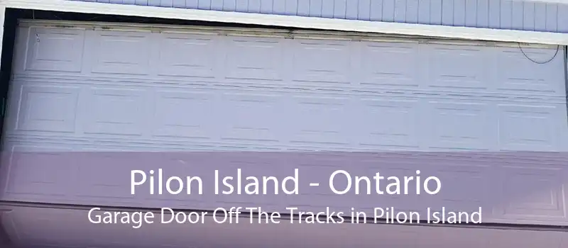 Pilon Island - Ontario Garage Door Off The Tracks in Pilon Island