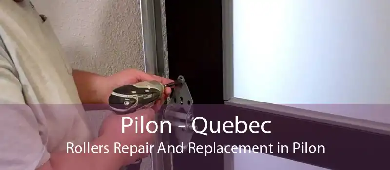 Pilon - Quebec Rollers Repair And Replacement in Pilon