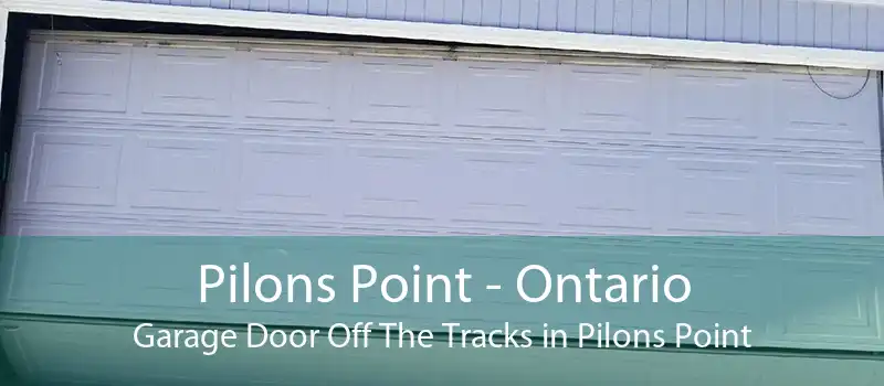 Pilons Point - Ontario Garage Door Off The Tracks in Pilons Point