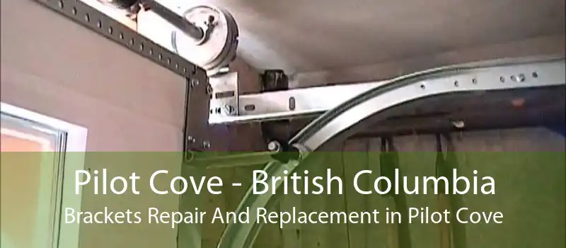 Pilot Cove - British Columbia Brackets Repair And Replacement in Pilot Cove