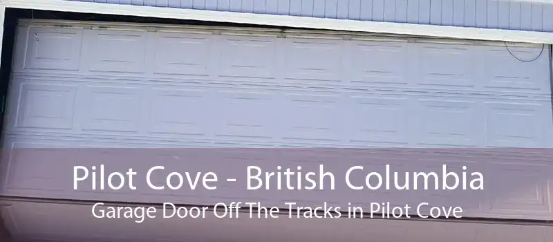 Pilot Cove - British Columbia Garage Door Off The Tracks in Pilot Cove