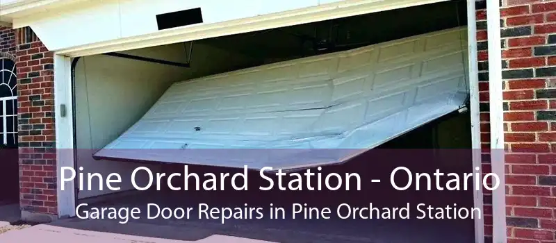 Pine Orchard Station - Ontario Garage Door Repairs in Pine Orchard Station
