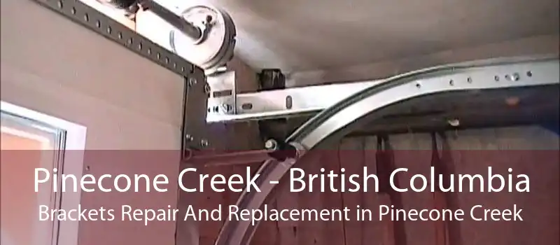 Pinecone Creek - British Columbia Brackets Repair And Replacement in Pinecone Creek