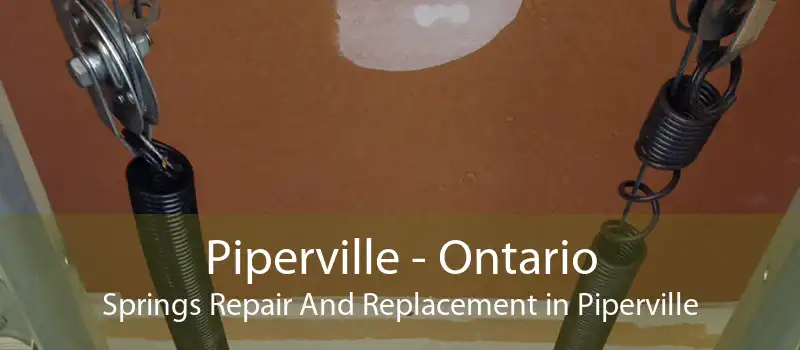 Piperville - Ontario Springs Repair And Replacement in Piperville