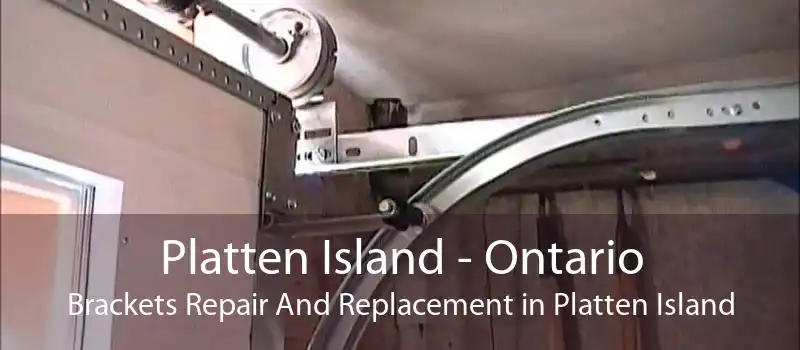 Platten Island - Ontario Brackets Repair And Replacement in Platten Island