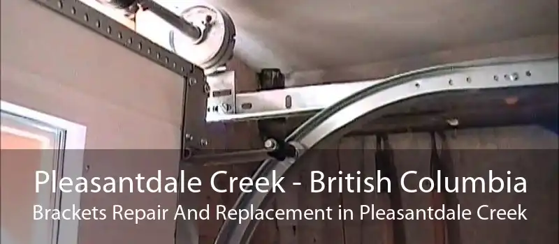 Pleasantdale Creek - British Columbia Brackets Repair And Replacement in Pleasantdale Creek