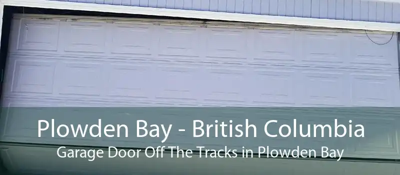 Plowden Bay - British Columbia Garage Door Off The Tracks in Plowden Bay