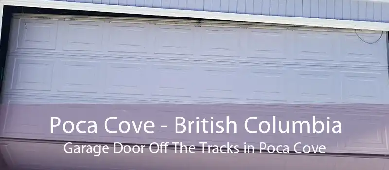 Poca Cove - British Columbia Garage Door Off The Tracks in Poca Cove