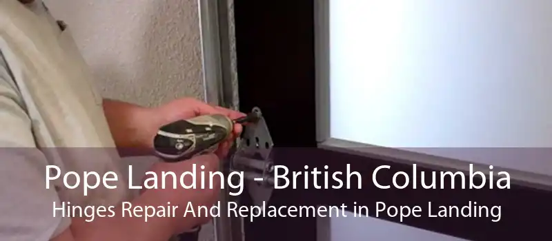 Pope Landing - British Columbia Hinges Repair And Replacement in Pope Landing
