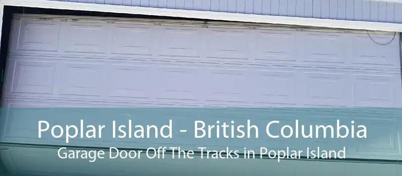 Poplar Island - British Columbia Garage Door Off The Tracks in Poplar Island