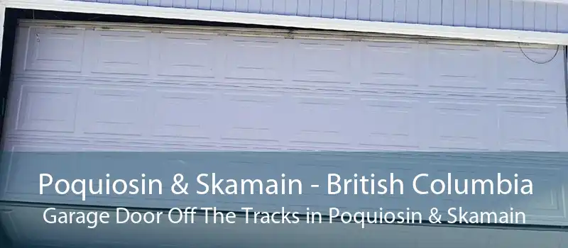 Poquiosin & Skamain - British Columbia Garage Door Off The Tracks in Poquiosin & Skamain