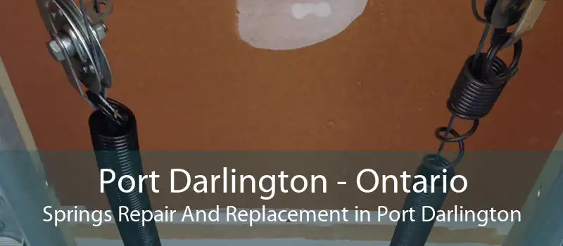 Port Darlington - Ontario Springs Repair And Replacement in Port Darlington