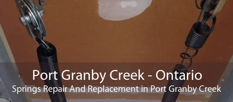Port Granby Creek - Ontario Springs Repair And Replacement in Port Granby Creek