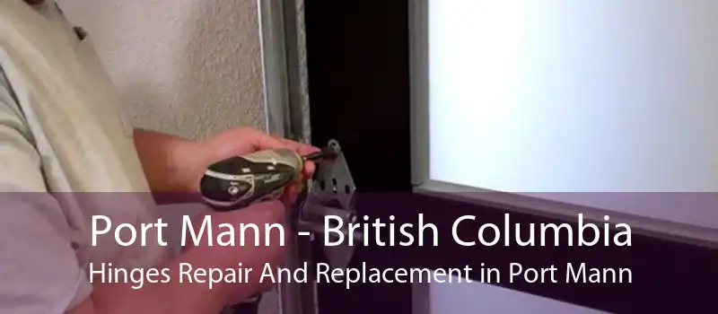 Port Mann - British Columbia Hinges Repair And Replacement in Port Mann
