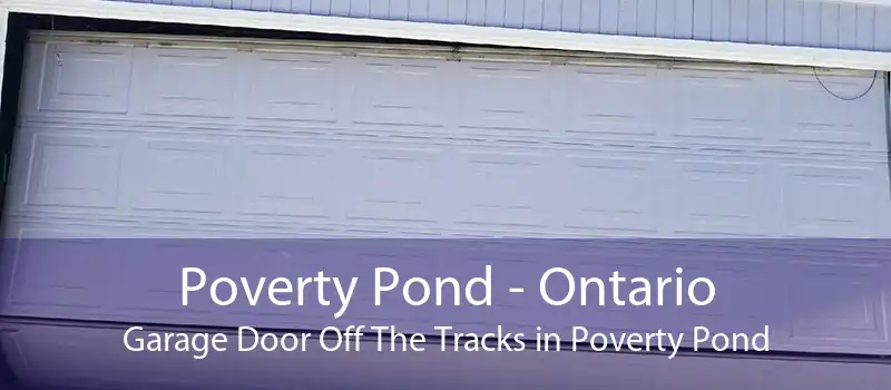 Poverty Pond - Ontario Garage Door Off The Tracks in Poverty Pond