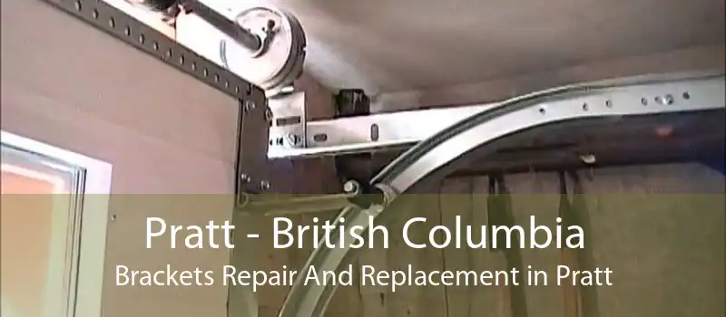 Pratt - British Columbia Brackets Repair And Replacement in Pratt