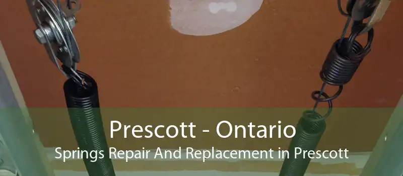 Prescott - Ontario Springs Repair And Replacement in Prescott