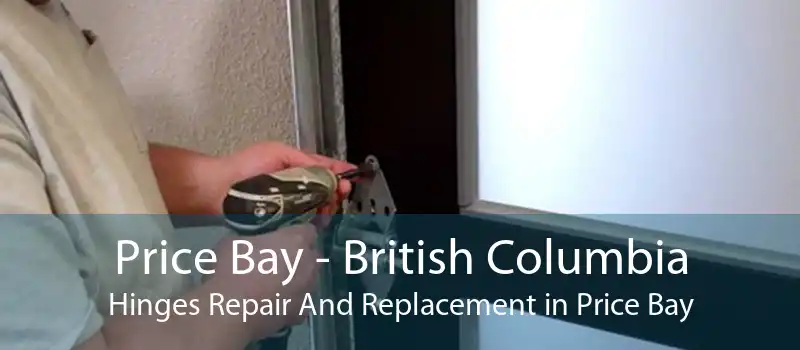 Price Bay - British Columbia Hinges Repair And Replacement in Price Bay