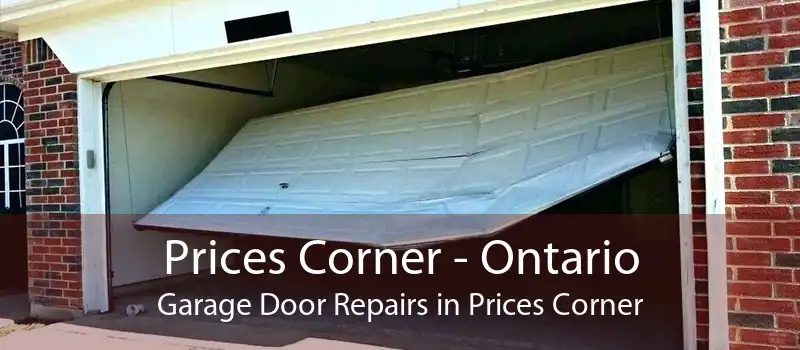 Prices Corner - Ontario Garage Door Repairs in Prices Corner