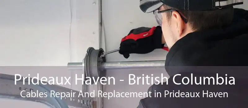 Prideaux Haven - British Columbia Cables Repair And Replacement in Prideaux Haven