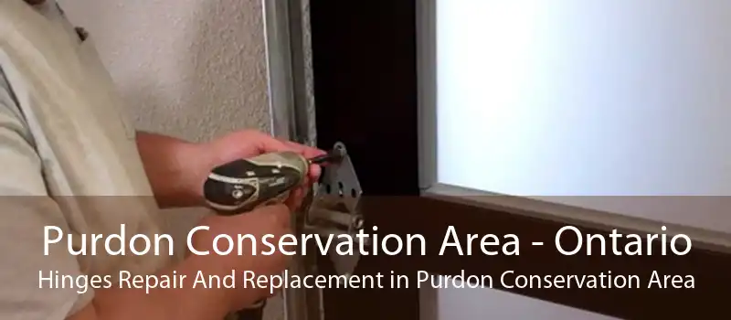 Purdon Conservation Area - Ontario Hinges Repair And Replacement in Purdon Conservation Area