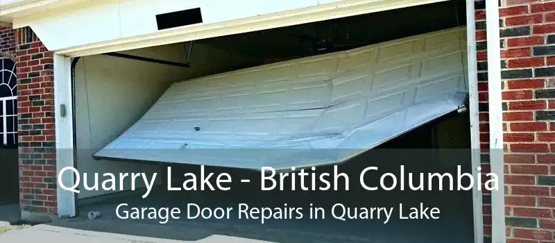 Quarry Lake - British Columbia Garage Door Repairs in Quarry Lake