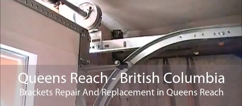 Queens Reach - British Columbia Brackets Repair And Replacement in Queens Reach