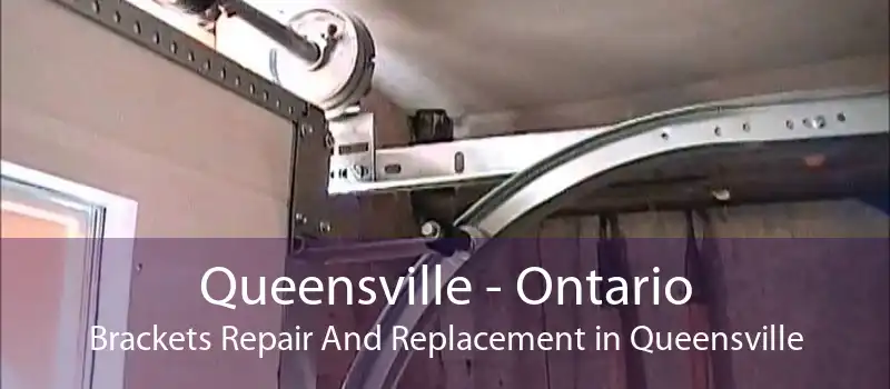 Queensville - Ontario Brackets Repair And Replacement in Queensville