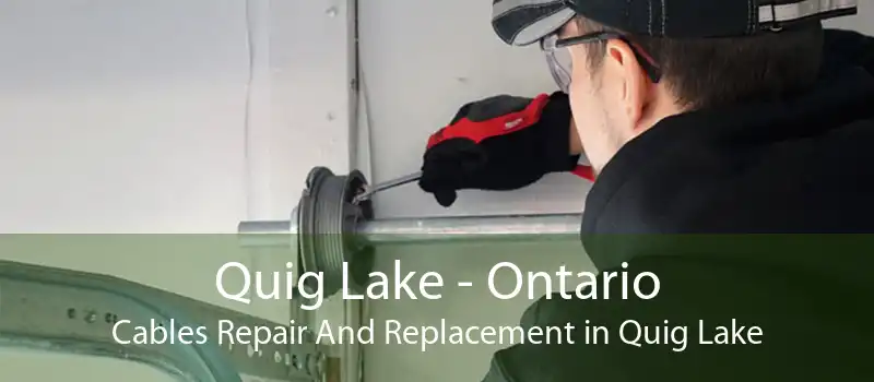 Quig Lake - Ontario Cables Repair And Replacement in Quig Lake
