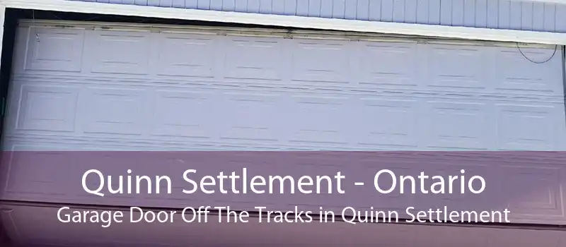 Quinn Settlement - Ontario Garage Door Off The Tracks in Quinn Settlement