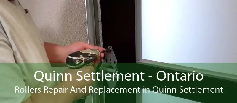 Quinn Settlement - Ontario Rollers Repair And Replacement in Quinn Settlement