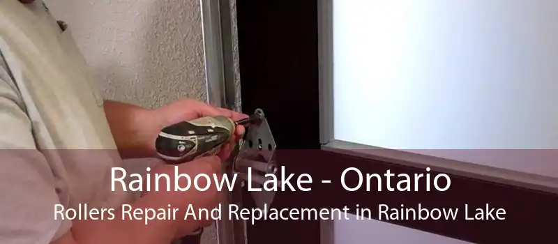Rainbow Lake - Ontario Rollers Repair And Replacement in Rainbow Lake