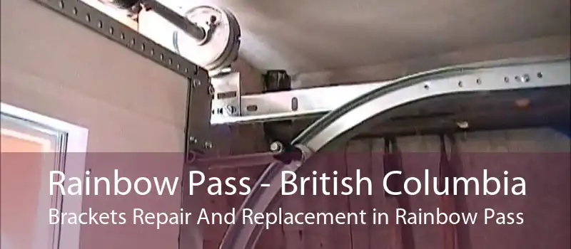 Rainbow Pass - British Columbia Brackets Repair And Replacement in Rainbow Pass